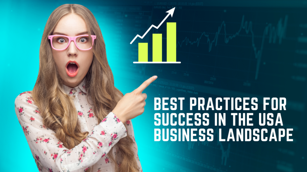 Best Practices for Success in the USA Business Landscape