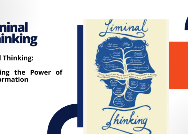 Liminal Thinking: Unlocking the Power of Transformation