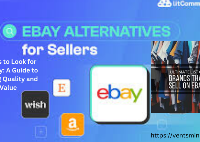 Brands to Look for on eBay best information 2024 : A Guide to Finding Quality and Value