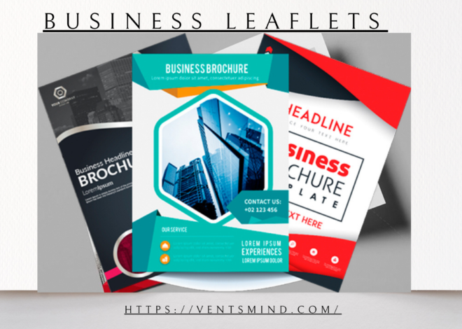 The Power of Business Leaflets: An Effective Marketing Tool for Modern Businesses 2024