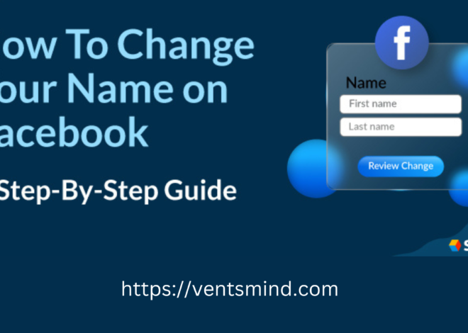 How do i change facebook name best information 2024 : A Comprehensive Guide