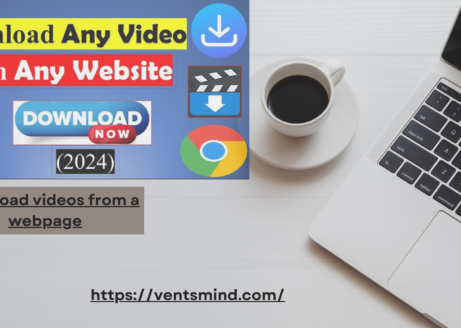 How to Download Videos from a Webpage: Best Complete Guide 2024