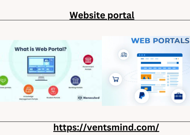 Website Portal: Best Guide to Benefits, Features, and Uses In 2024